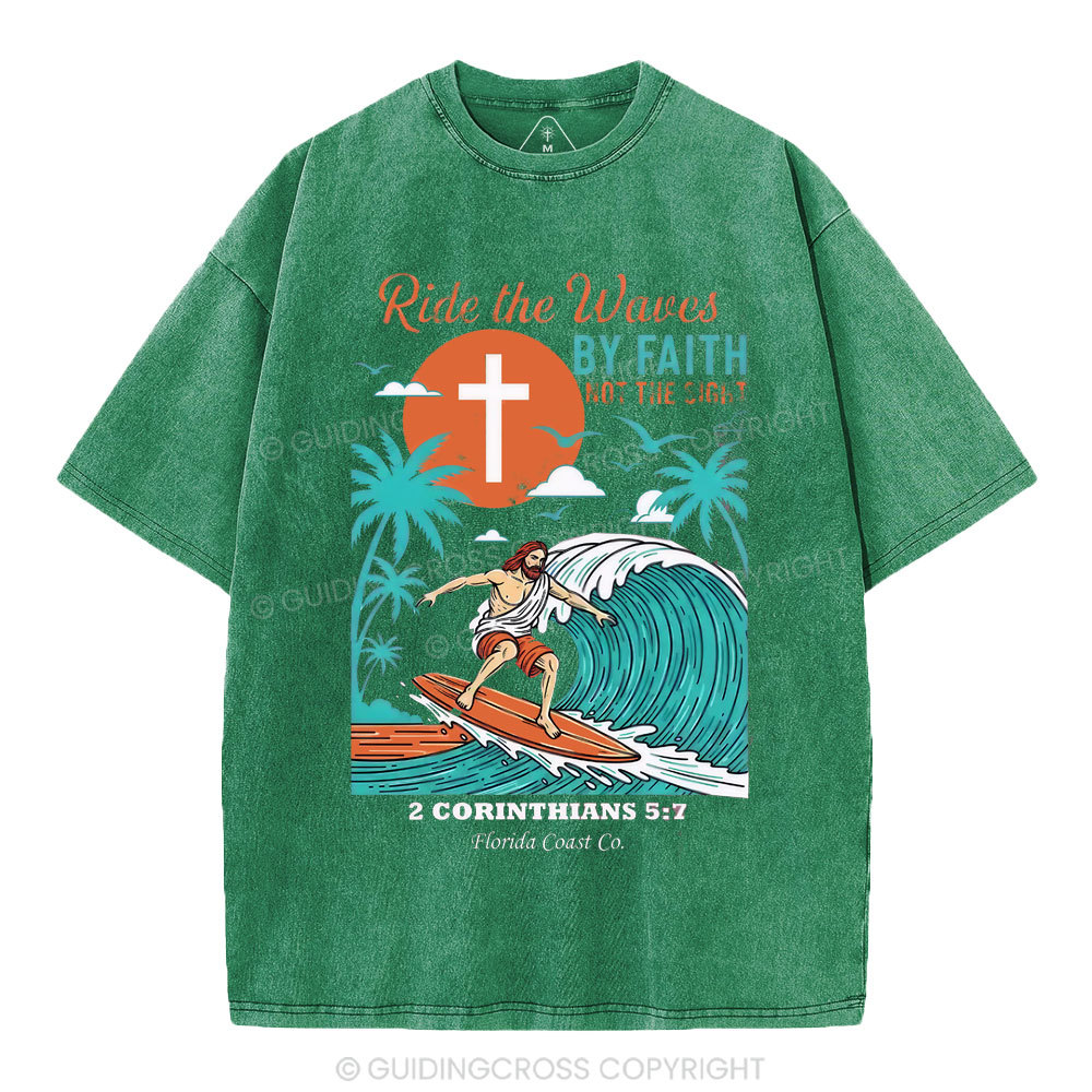 Ride The Waves By Faith Chrsitian Washed T-Shirt