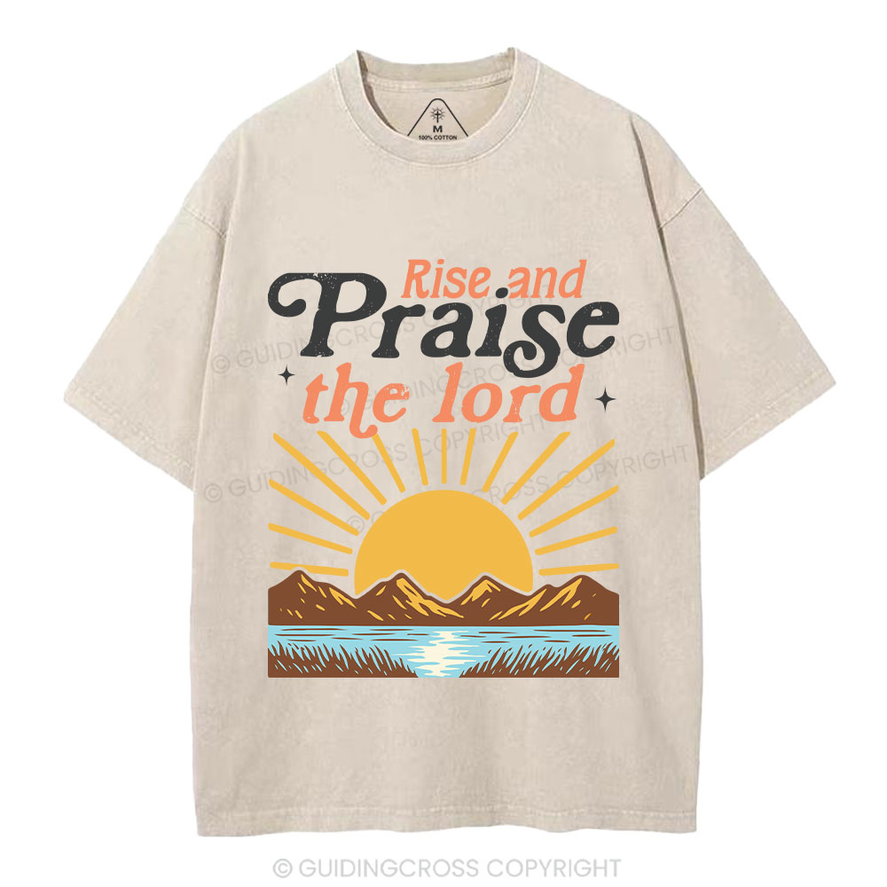 Rise And Praise The Lord Christian Washed T-Shirt