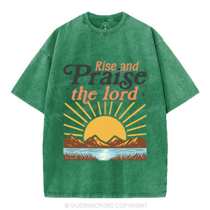 Rise And Praise The Lord Christian Washed T-Shirt
