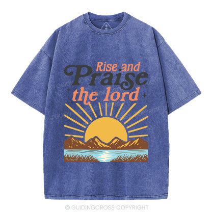 Rise And Praise The Lord Christian Washed T-Shirt