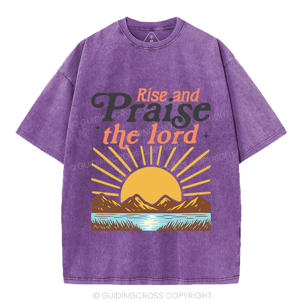 Rise And Praise The Lord Christian Washed T-Shirt