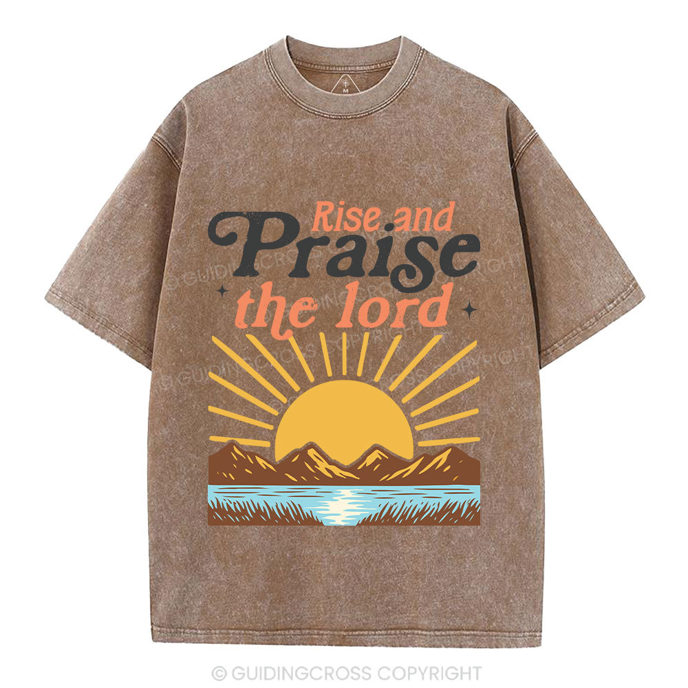 Rise And Praise The Lord Christian Washed T-Shirt