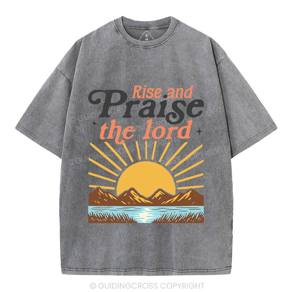 Rise And Praise The Lord Christian Washed T-Shirt