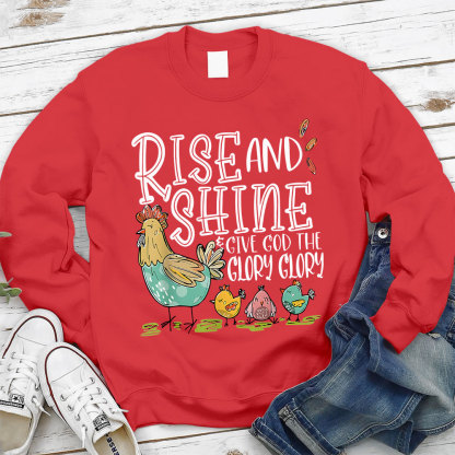 Rise And Shine Give God The Glory Glory Christian Sweatshirt