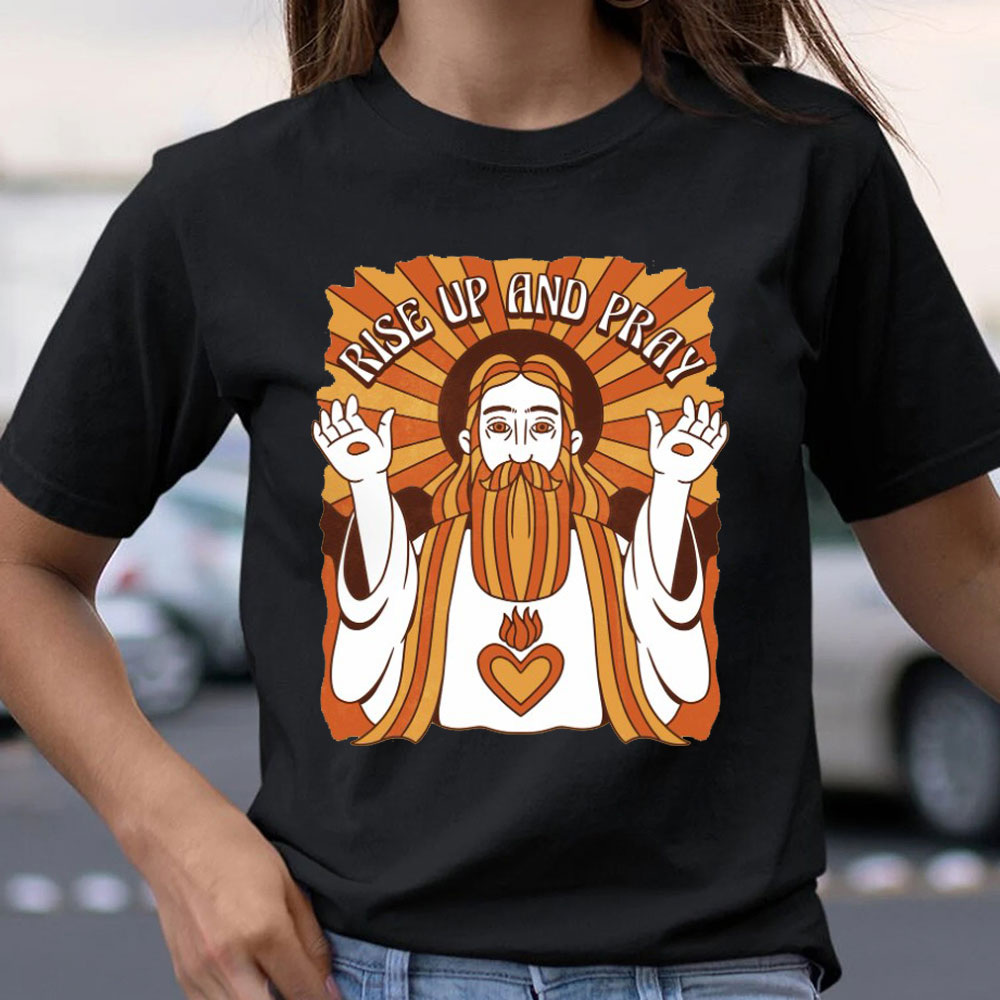 Rise Up And Prey Christian T-Shirt
