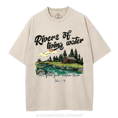 Rivers Of Living Water  Christian Washed T-Shirt
