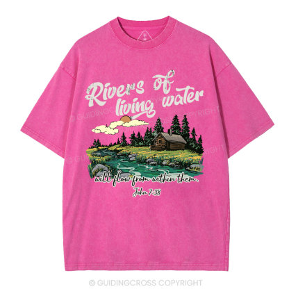 Rivers Of Living Water  Christian Washed T-Shirt
