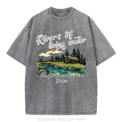 Rivers Of Living Water  Christian Washed T-Shirt