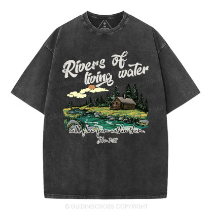 Rivers Of Living Water  Christian Washed T-Shirt