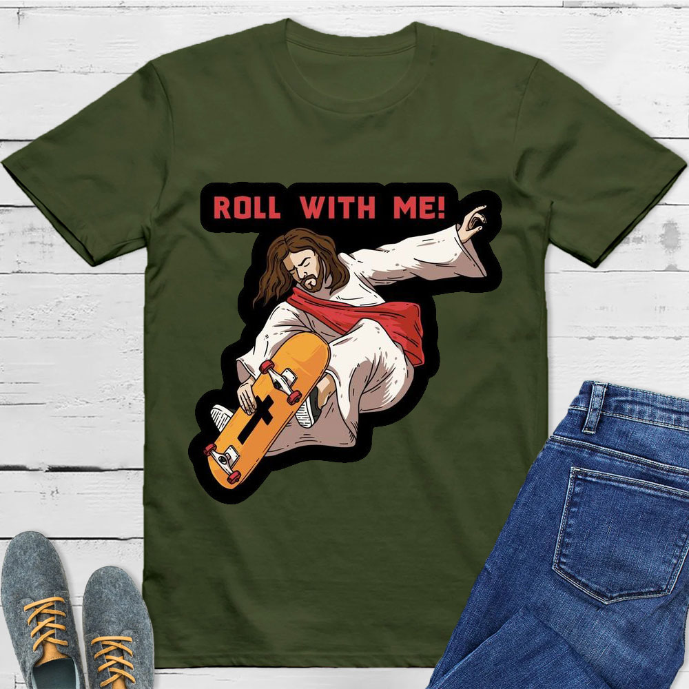 Roll With Me Christian T-Shirt