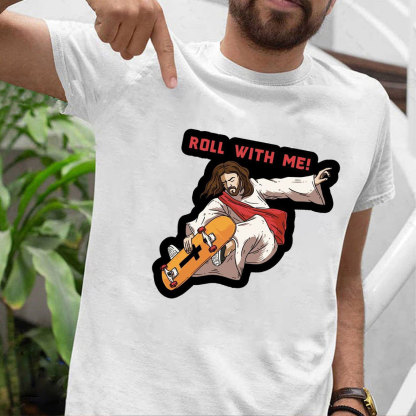 Roll With Me Christian T-Shirt