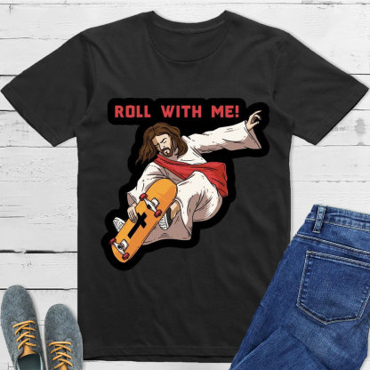 Roll With Me Christian T-Shirt