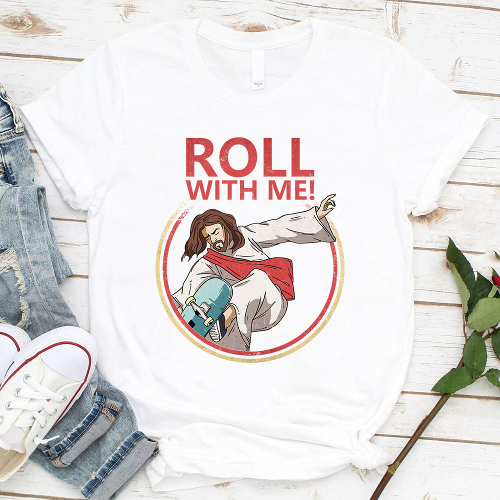 Roll With Me Christian T-Shirt