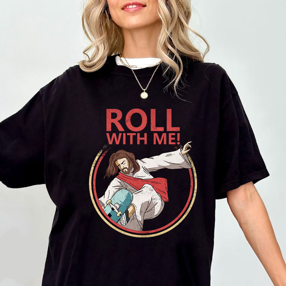 Roll With Me Christian T-Shirt