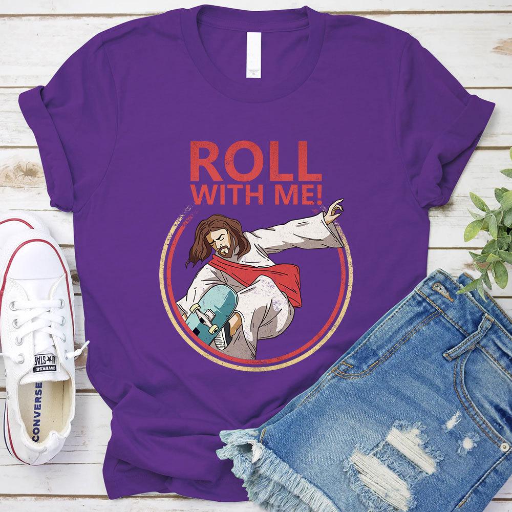 Roll With Me Christian T-Shirt