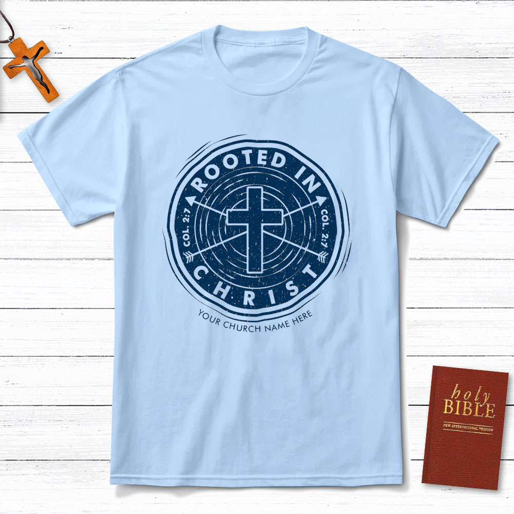 Personalized Rooted In Christ Christian T-Shirt