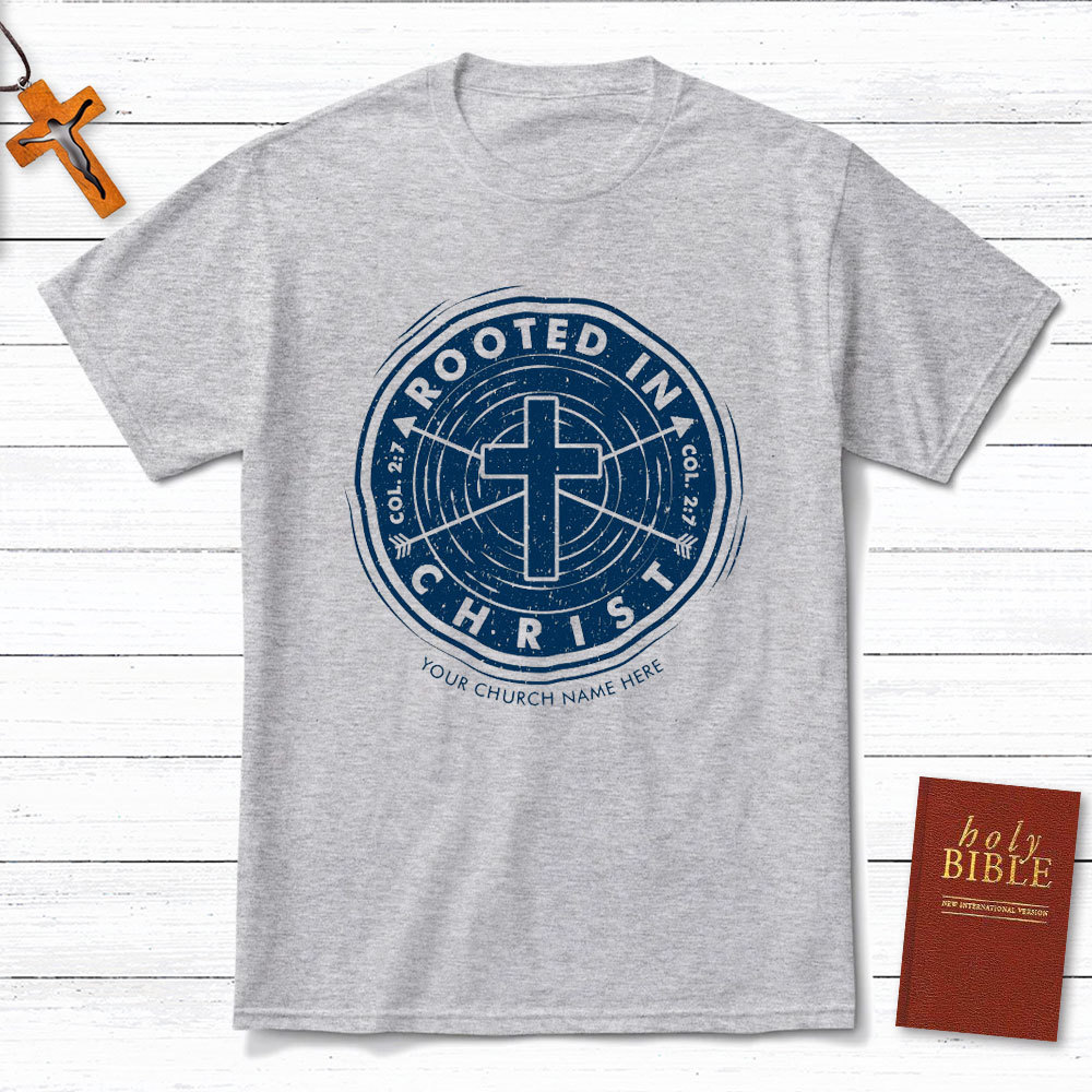 Personalized Rooted In Christ Christian T-Shirt