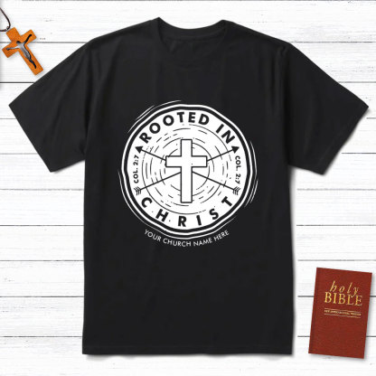 Personalized Rooted In Christ Christian T-Shirt