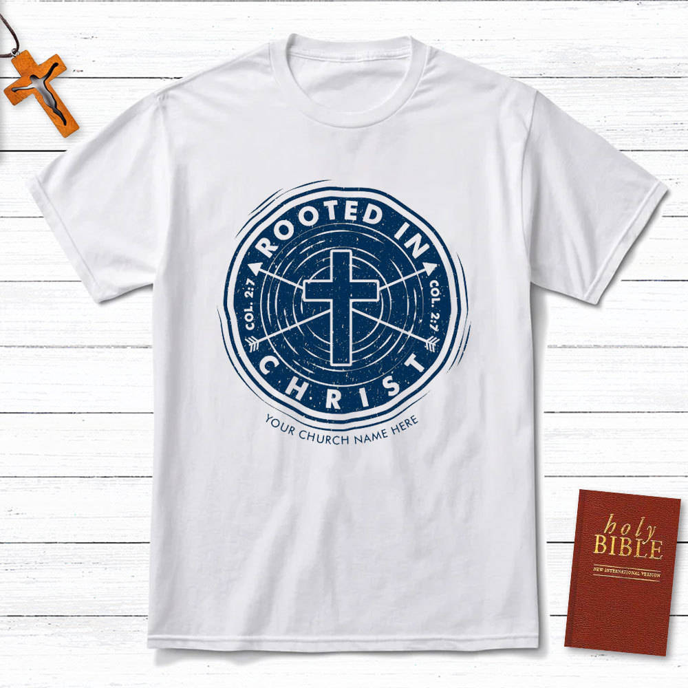 Personalized Rooted In Christ Christian T-Shirt