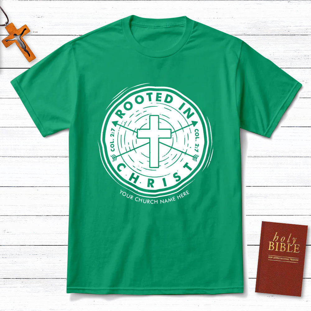 Personalized Rooted In Christ Christian T-Shirt