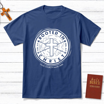 Personalized Rooted In Christ Christian T-Shirt