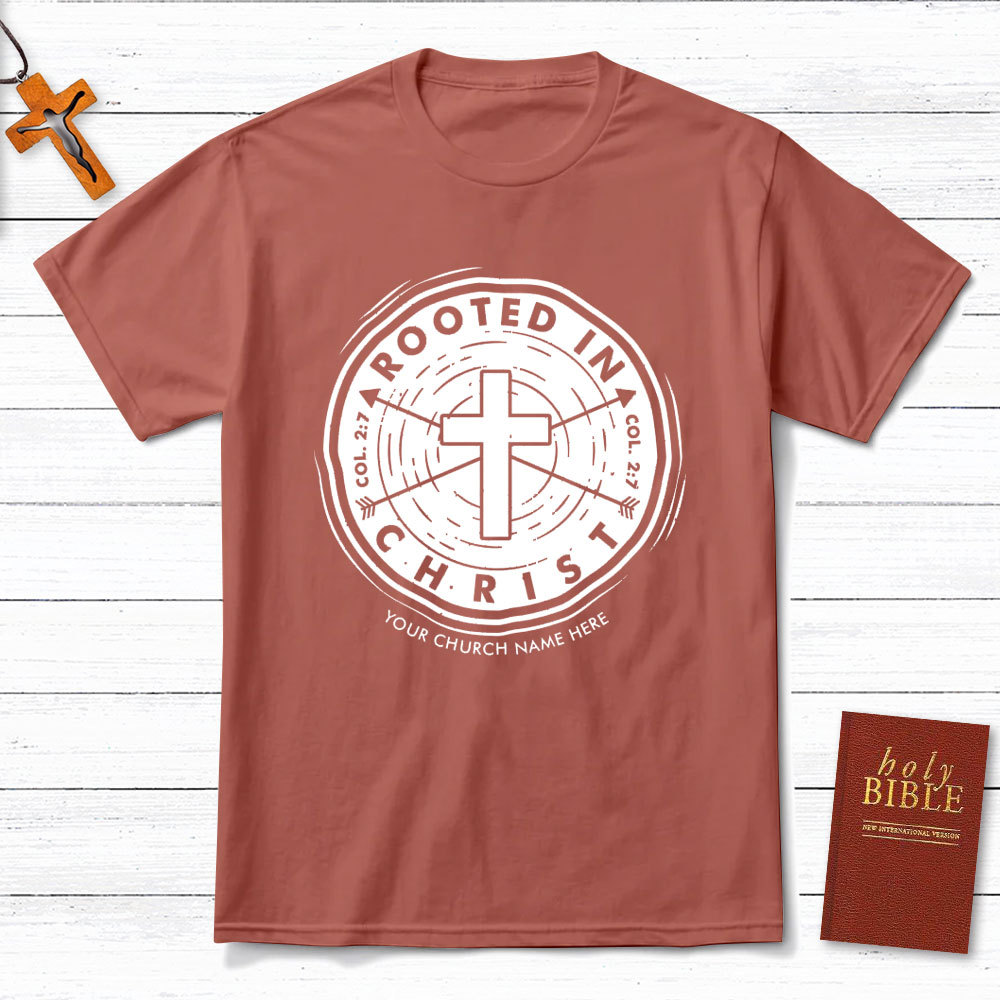 Personalized Rooted In Christ Christian T-Shirt