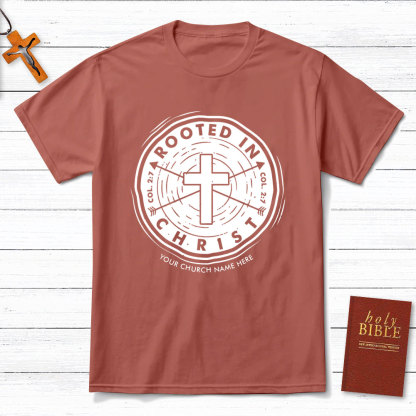 Personalized Rooted In Christ Christian T-Shirt