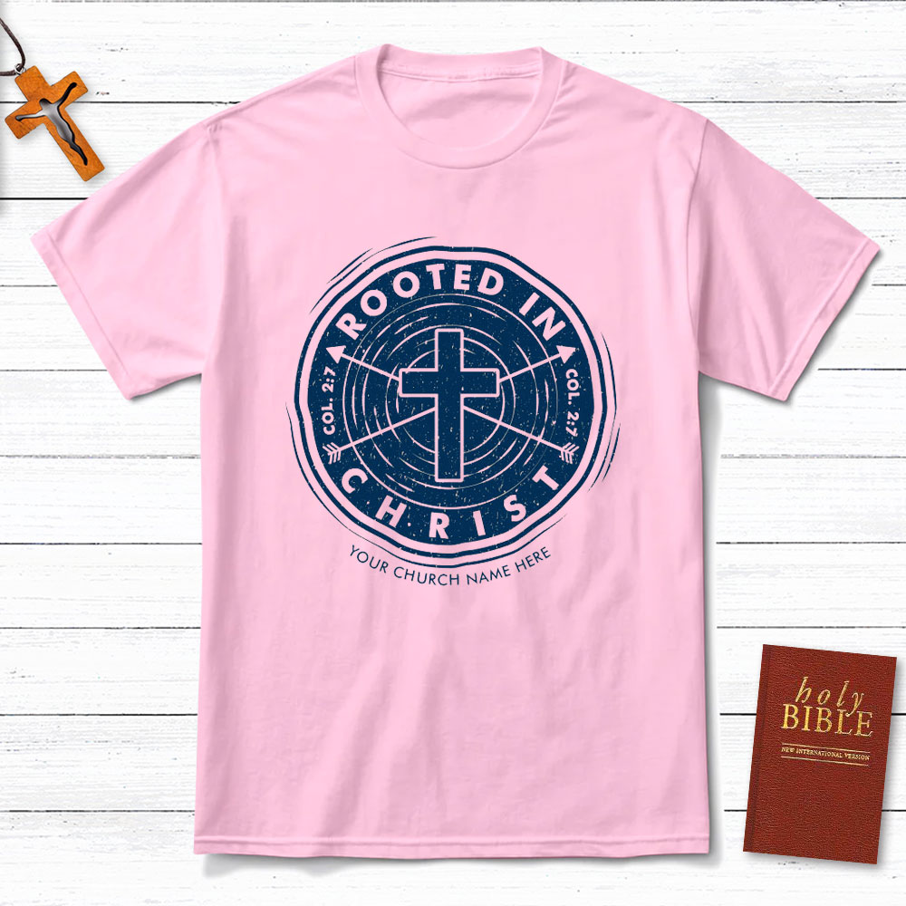 Personalized Rooted In Christ Christian T-Shirt