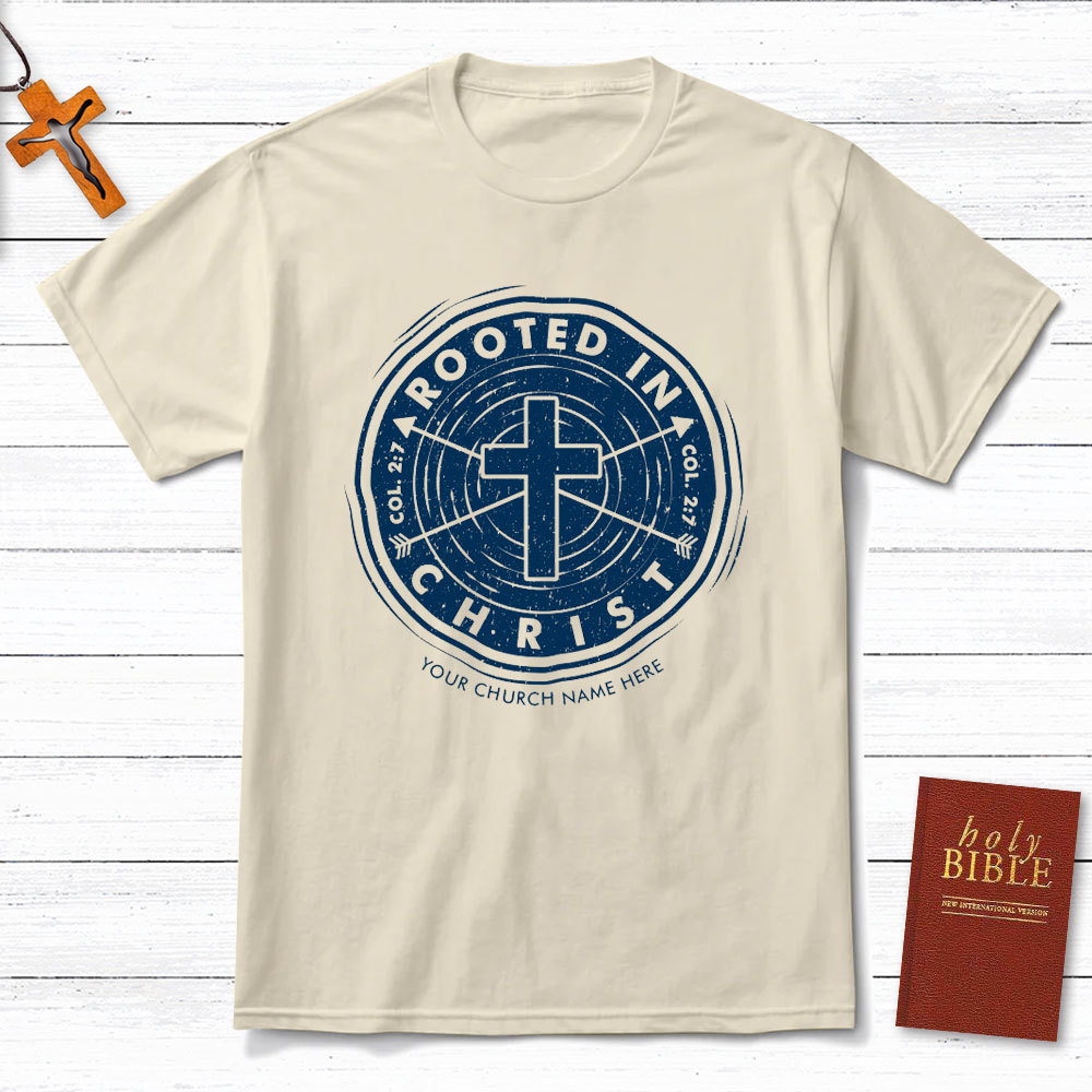 Personalized Rooted In Christ Christian T-Shirt
