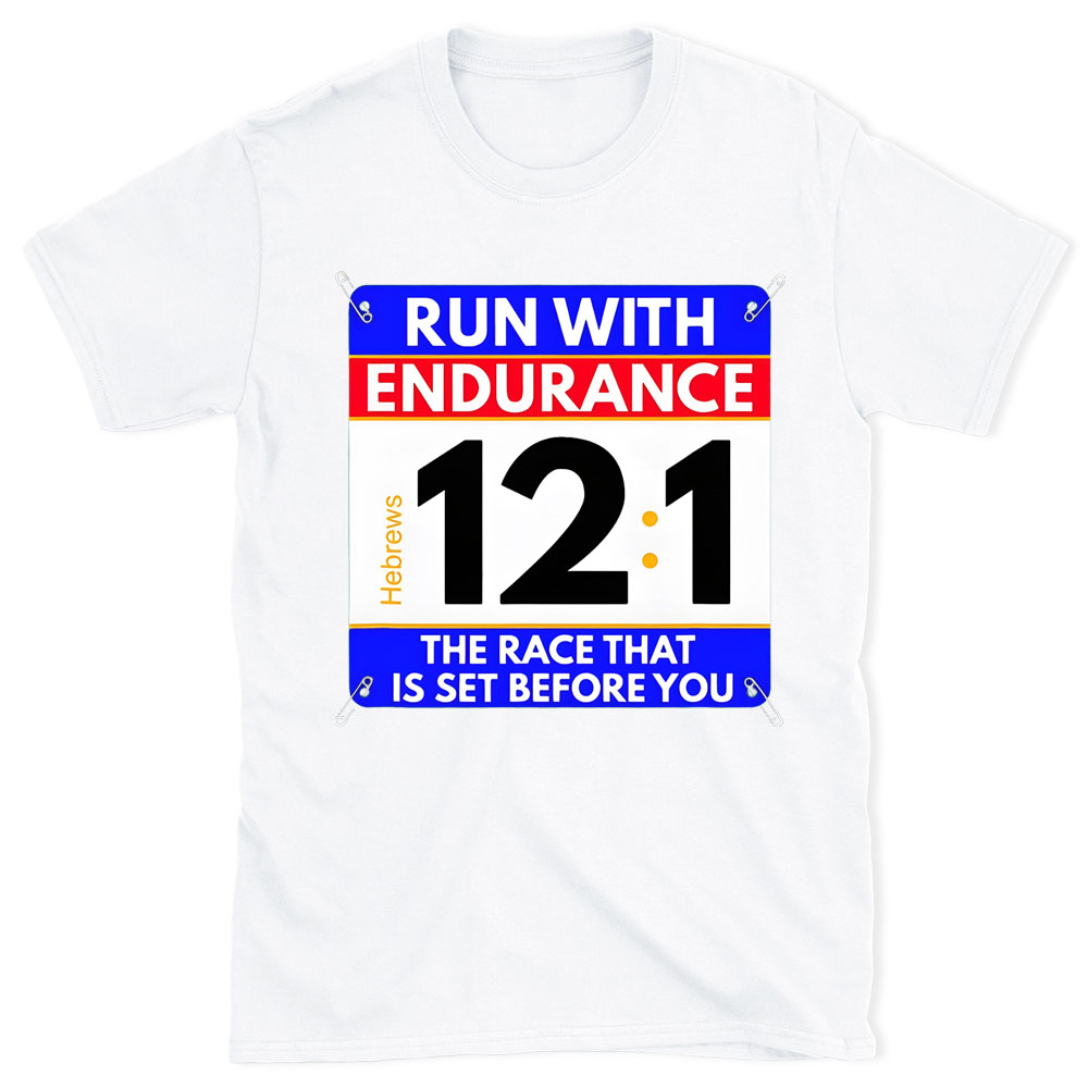 Run With Endurance Christian T-Shirt