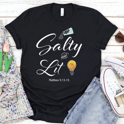 Salty And Lit Christian T-Shirt