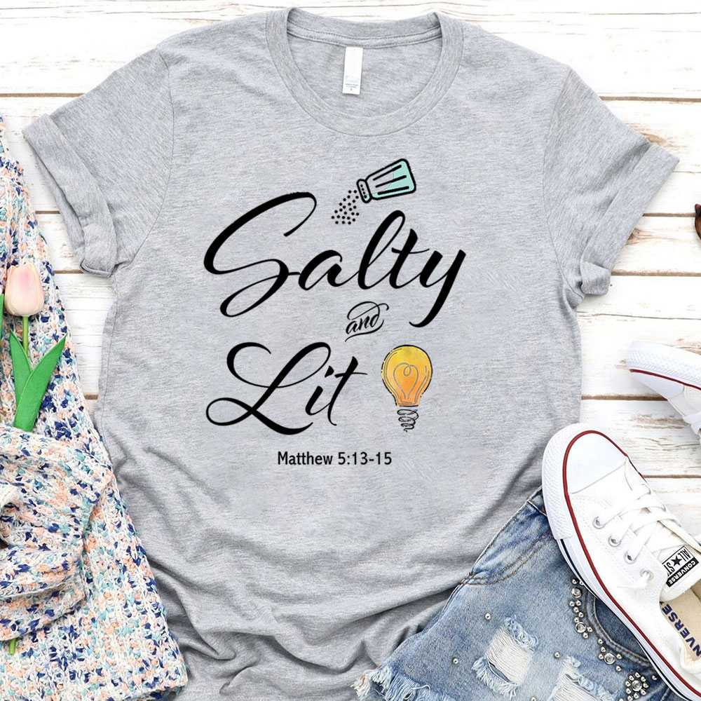 Salty And Lit Christian T-Shirt