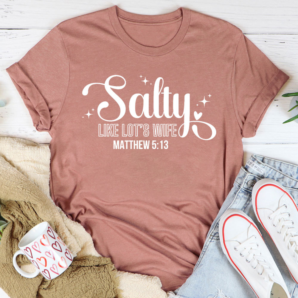 Salty Like Lots Wife Christian T-Shirt