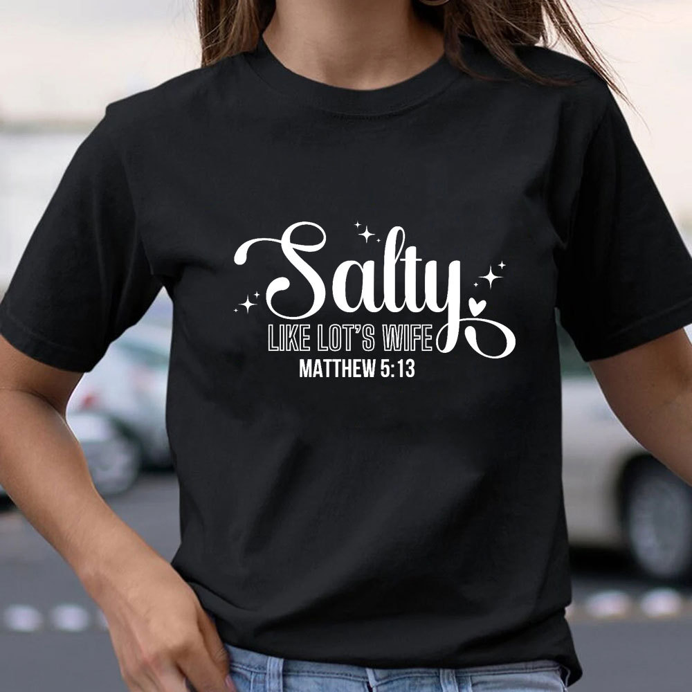Salty Like Lots Wife Christian T-Shirt