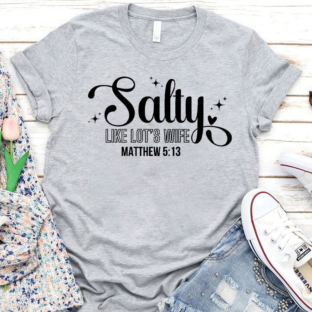 Salty Like Lots Wife Christian T-Shirt