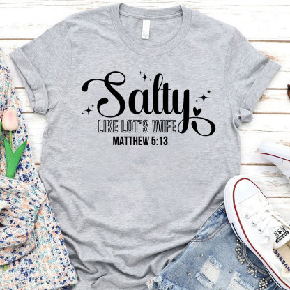Salty Like Lots Wife Christian T-Shirt