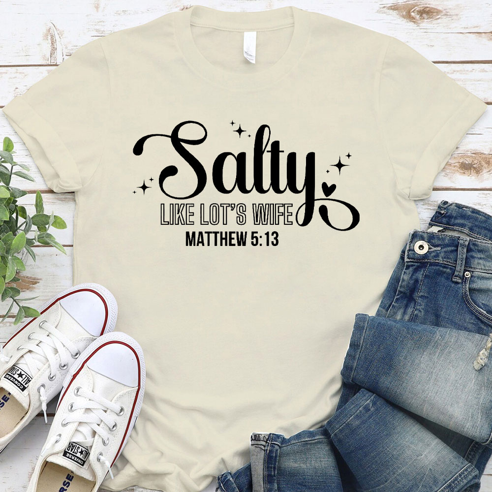 Salty Like Lots Wife Christian T-Shirt