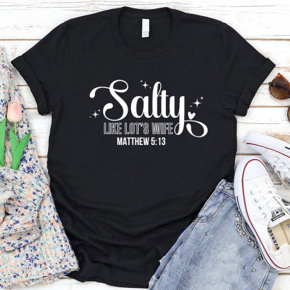Salty Like Lots Wife Christian T-Shirt