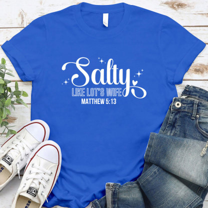 Salty Like Lots Wife Christian T-Shirt