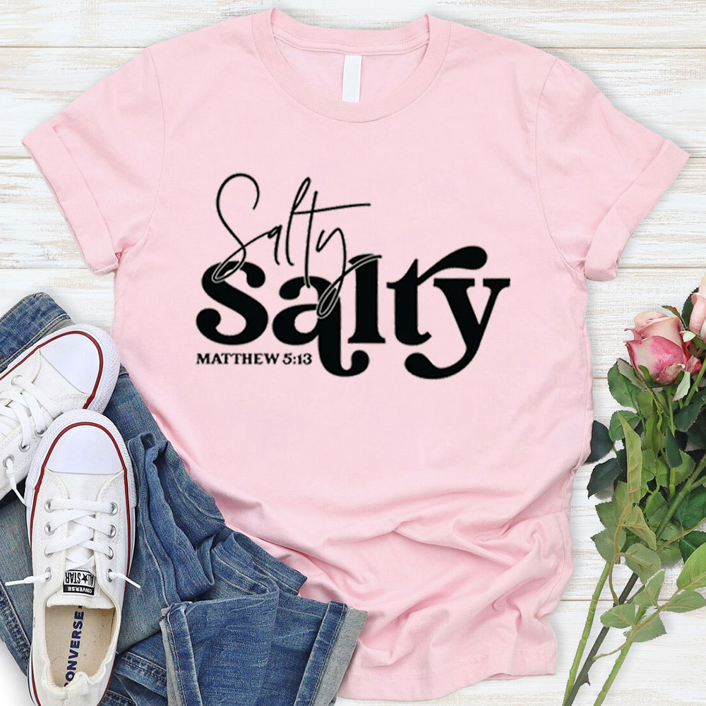 Salty Matthew 5:13 Christian T-Shirt
