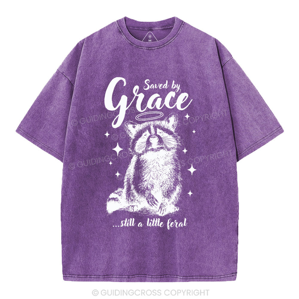 Saved By Grace Still A Little Feral Christian Washed T-Shirt