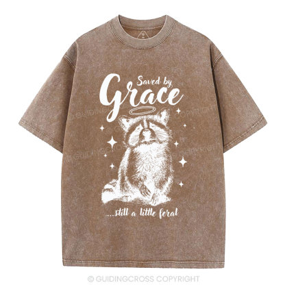 Saved By Grace Still A Little Feral Christian Washed T-Shirt