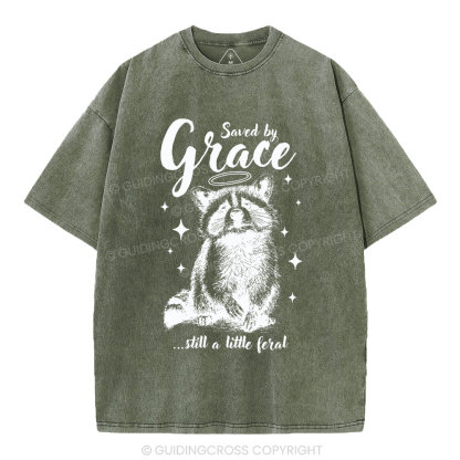 Saved By Grace Still A Little Feral Christian Washed T-Shirt