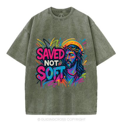 Saved Not Soft Christian Washed T-Shirt
