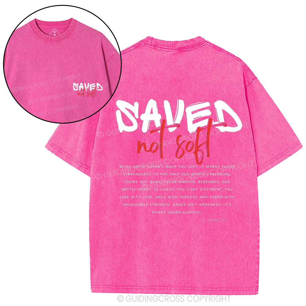 Saved Not Soft Christian Washed T-Shirt