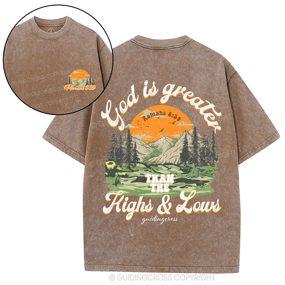 God Is Greater Than The Highs& Lows Christian Washed T-Shirt