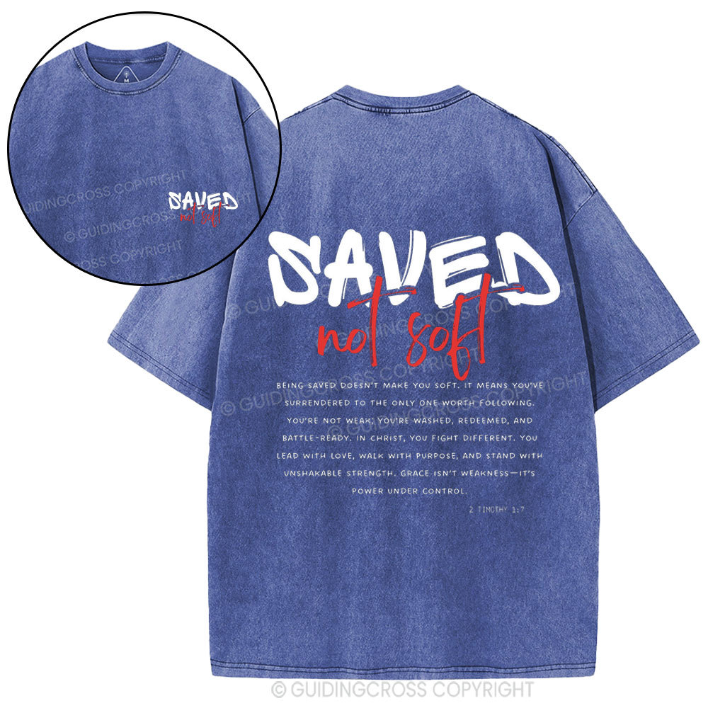 Saved Not Soft Christian Washed T-Shirt