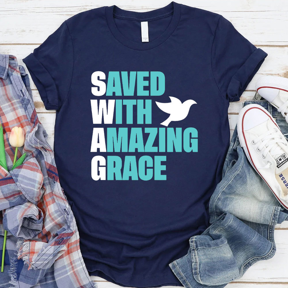 Saved With Amazing Grace Christian T-Shirt