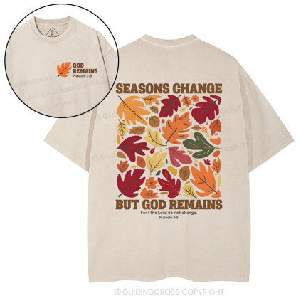 Seasons Change  But God Remains Christian Washed T-Shirt