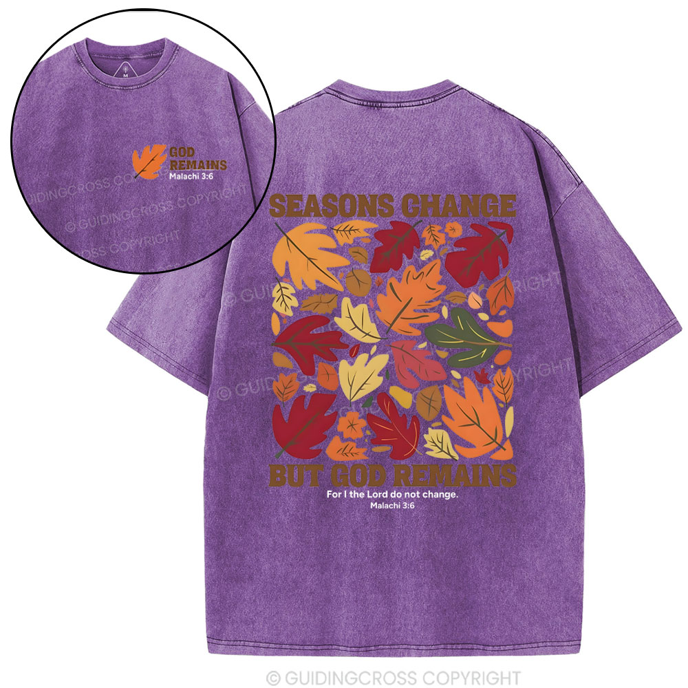 Seasons Change  But God Remains Christian Washed T-Shirt